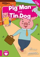 Prasečí muž a plechový pes - Pig Man and Tin Dog