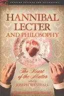 Hannibal Lecter a filozofie: Srdce věci - Hannibal Lecter and Philosophy: The Heart of the Matter