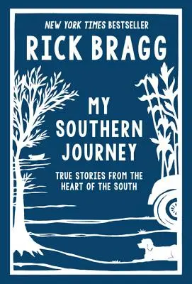 Moje jižanská cesta: Pravdivé příběhy ze srdce Jihu - My Southern Journey: True Stories from the Heart of the South