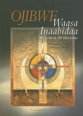 Odžibvejština: Waasa Inaabidaa, Díváme se všemi směry - Ojibwe: Waasa Inaabidaa, We Look in All Directions