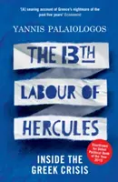 Třináctá Herkulova práce: Vnitřní řecká krize - The 13th Labour of Hercules: Inside the Greek Crisis