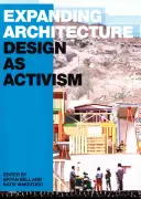 Rozšiřující se architektura: Design jako aktivismus - Expanding Architecture: Design as Activism
