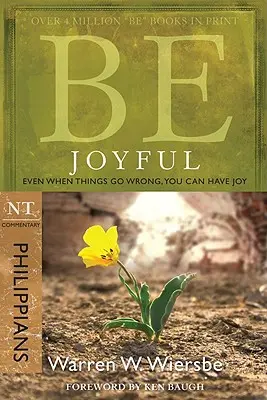 Buďte radostní (List Filipanům): I když se něco nedaří, můžeš mít radost (Filip). - Be Joyful (Philippians): Even When Things Go Wrong, You Can Have Joy