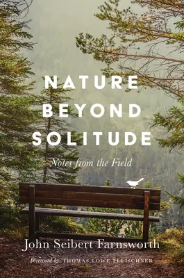 Příroda za hranicemi samoty: Zápisky z terénu - Nature Beyond Solitude: Notes from the Field