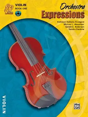 Orchestra Expressions, Book One Student Edition: Housle, kniha a CD [s CD] - Orchestra Expressions, Book One Student Edition: Violin, Book & CD [With CD]
