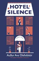 Hotel Silence (Olafsdottir Augur Ava (Autor)) - Hotel Silence (Olafsdottir Augur Ava (Author))