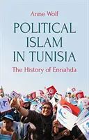 Politický islám v Tunisku - Historie hnutí Ennahda - Political Islam in Tunisia - The History of Ennahda