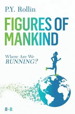 Postavy lidstva: Kam běžíme? - Figures of Mankind: Where Are We Running?