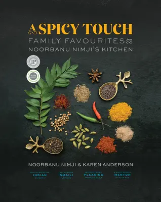 Pikantní dotek: Rodinná jídla z kuchyně Noorbanu Nimjiho - A Spicy Touch: Family Favourites from Noorbanu Nimji's Kitchen
