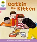 Oxford Reading Tree: Úroveň 1+: Rozšifrovat a rozvíjet: Catkin the Kitten - Oxford Reading Tree: Level 1+: Decode and Develop: Catkin the Kitten