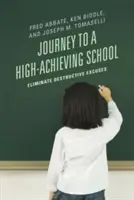 Cesta do školy s vysokým prospěchem: Odstraňte destruktivní výmluvy - Journey to a High-Achieving School: Eliminate Destructive Excuses