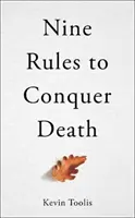 Devět pravidel, jak zvítězit nad smrtí - Nine Rules to Conquer Death