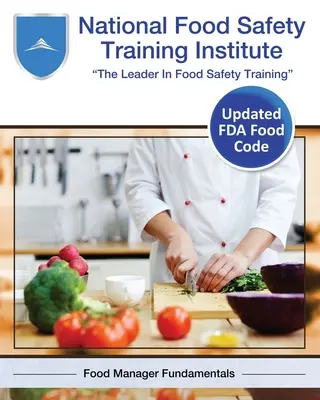 Národní institut pro vzdělávání v oblasti bezpečnosti potravin: Základy potravinářského managementu - National Food Safety Training Institute: Food Manager Fundamentals