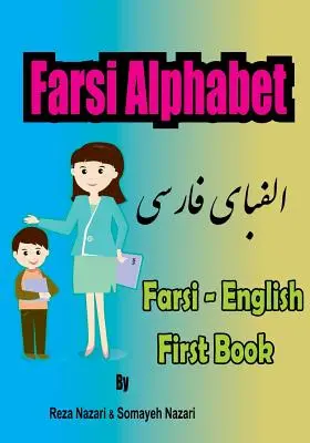 Farsi - English First Books: Perská abeceda - 1. - 2. vydání - perština - Farsi - English First Books: Farsi Alphabet