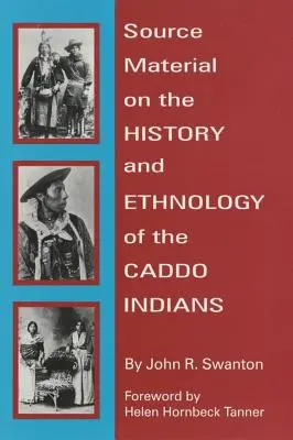 Pramenný materiál k dějinám a etnologii indiánů kmene Caddo - Source Material on the History and Ethnology of the Caddo Indians