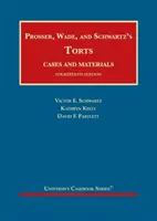 Prosser, Wade and Schwartz's Torts, Cases and Materials (Torty, případy a materiály) - Prosser, Wade and Schwartz's Torts, Cases and Materials