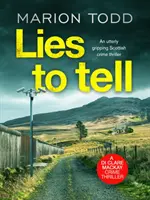 Lži, které je třeba vyprávět - naprosto strhující skotský kriminální thriller - Lies to Tell - An utterly gripping Scottish crime thriller