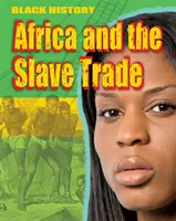Dějiny černochů: Afrika a obchod s otroky - Black History: Africa and the Slave Trade