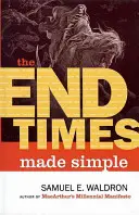 Zjednodušený konec časů - The End Times Made Simple