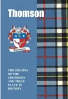 Thomson - Původ Thomsonů a jejich místo v historii - Thomson - The Origins of the Thomsons and Their Place in History