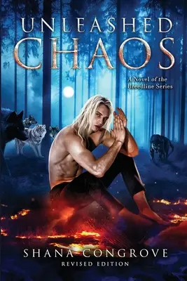 Rozpoutaný chaos / román ze série Breedline / přepracované vydání: Rozpoutaný chaos/Přepracované vydání - Unleashed Chaos/A Novel of the Breedline series/Revised Edition: Unleashed Chaos/Revised Edition