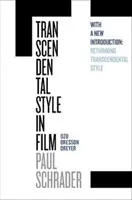 Transcendentální styl ve filmu: Ozu, Bresson, Dreyer - Transcendental Style in Film: Ozu, Bresson, Dreyer