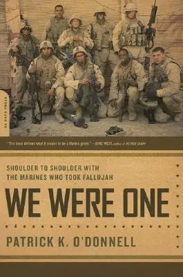 Byli jsme jeden: bok po boku s mariňáky, kteří dobyli Fallúdžu - We Were One: Shoulder to Shoulder with the Marines Who Took Fallujah