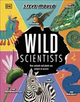 Divocí vědci - Jak zvířata a rostliny využívají vědu k přežití - Wild Scientists - How animals and plants use science to survive