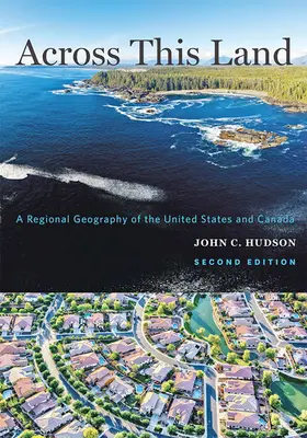 Across This Land (Napříč touto zemí): A Regional Geography of the United States and Canada (Regionální geografie Spojených států a Kanady) - Across This Land: A Regional Geography of the United States and Canada