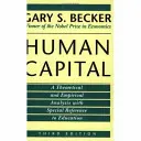 Lidský kapitál: Teoretická a empirická analýza se zvláštním zřetelem ke vzdělávání, 3. vydání - Human Capital: A Theoretical and Empirical Analysis, with Special Reference to Education, 3rd Edition