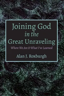Připojit se k Bohu ve velkém rozletu - Joining God in the Great Unraveling