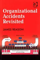 Přehodnocení organizačních nehod - Organizational Accidents Revisited