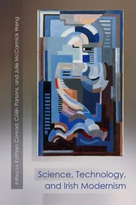Věda, technologie a irský modernismus - Science, Technology, and Irish Modernism
