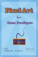 Pixelové umění pro herní vývojáře - Pixel Art for Game Developers