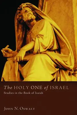 Svatý Izraele: Studie z knihy Izajášovy - The Holy One of Israel: Studies in the Book of Isaiah