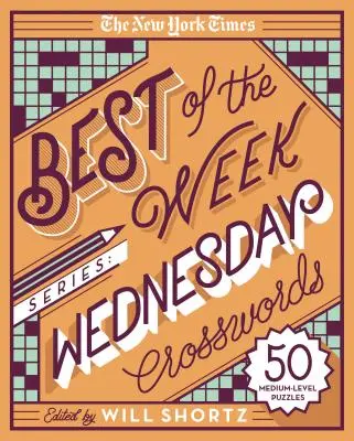 Série The New York Times Best of the Week: Středeční křížovky: 50 středně obtížných hádanek - The New York Times Best of the Week Series: Wednesday Crosswords: 50 Medium-Level Puzzles