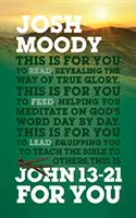 Jan 13-21 pro vás: Pro vás: Odhalení cesty k pravé slávě - John 13-21 for You: Revealing the Way of True Glory