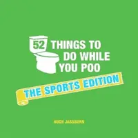 52 věcí, které můžete dělat, když kakáte - sportovní vydání - 52 Things to Do While You Poo - The Sports Edition