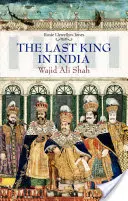 Poslední král v Indii: Wajid Ali Shah - Last King in India: Wajid Ali Shah