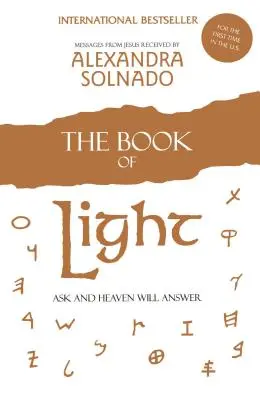 Kniha světla: Ptejte se a nebe odpoví - The Book of Light: Ask and Heaven Will Answer