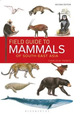 Terénní průvodce savci jihovýchodní Asie (2. vydání) - Field Guide to the Mammals of South-East Asia (2nd Edition)