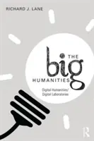 Velké humanitní vědy: Digitální humanitní vědy/Digitální laboratoře - The Big Humanities: Digital Humanities/Digital Laboratories