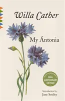 Moje Antonie: Úvod Jane Smileyové - My Antonia: Introduction by Jane Smiley