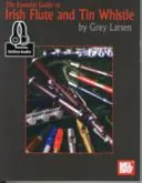 Základní průvodce irskou flétnou a plechovou píšťalou - Essential Guide to Irish Flute and Tin Whistle