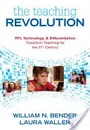 Revoluce ve výuce: Rti, technologie a diferenciace proměňují výuku pro 21. století - The Teaching Revolution: Rti, Technology, and Differentiation Transform Teaching for the 21st Century