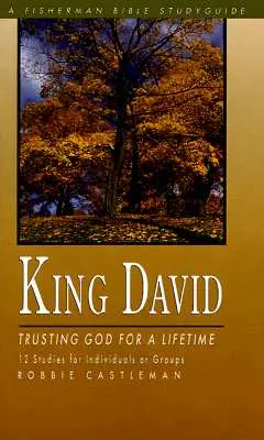 Král David: Důvěřovat Bohu po celý život - King David: Trusting God for a Lifetime