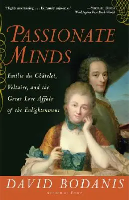 Vášnivé mysli: Emilie Du Chatelet, Voltaire a velký milostný románek osvícenství - Passionate Minds: Emilie Du Chatelet, Voltaire, and the Great Love Affair of the Enlightenment