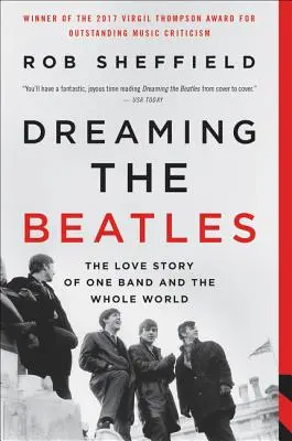 Snění o Beatles: Příběh lásky jedné kapely a celého světa - Dreaming the Beatles: The Love Story of One Band and the Whole World