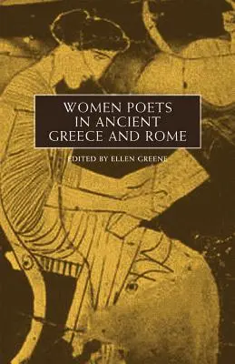 Básnířky ve starověkém Řecku a Římě - Women Poets in Ancient Greece and Rome