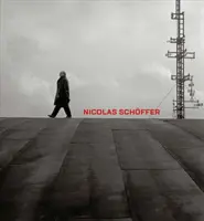 Nicolas Schffer: Schffer: Prostor, světlo, čas - Nicolas Schffer: Space, Light, Time